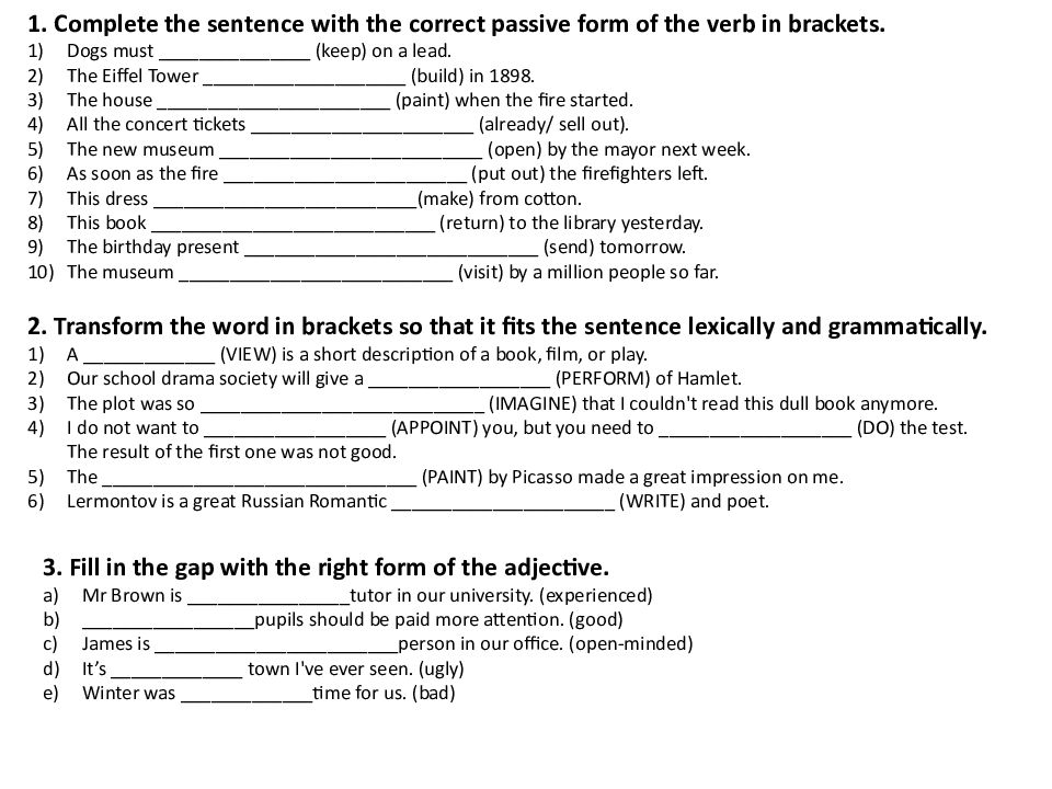 1. Complete the sentence with the correct passive form of the verb in
