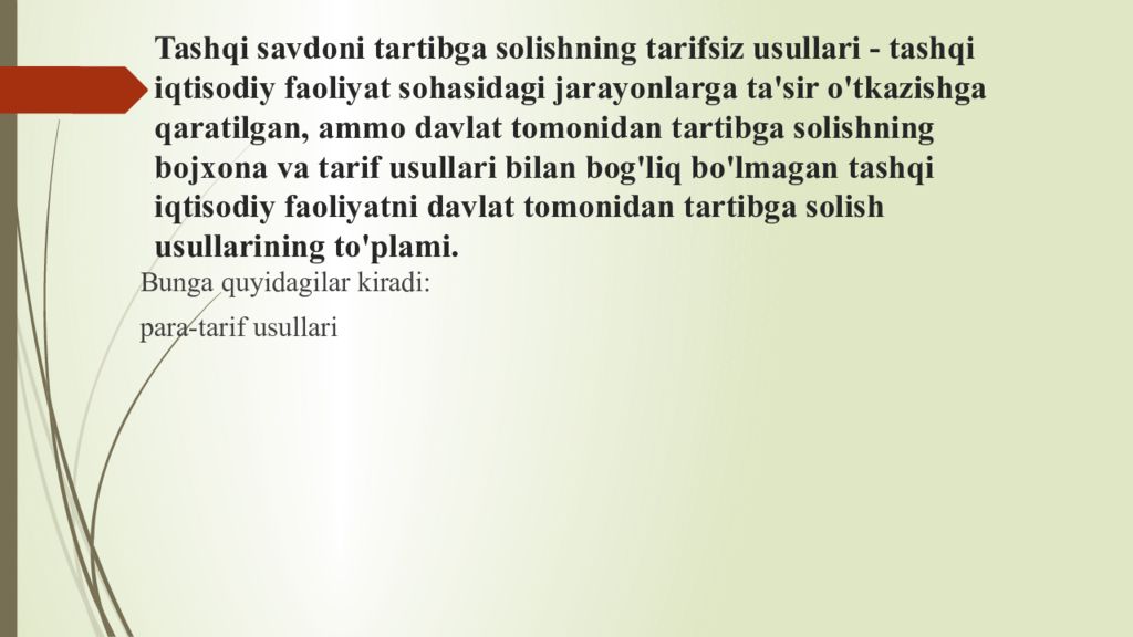 Т ashqi iqtisodiy faoliyatni davlat tomonidan tartibga solish Tashqi savdoni tartibga solishning tarifsiz usullari - tashqi iqtisodiy faoliyat sohasidagi jarayonlarga ta'sir o'tkazishga qaratilgan, ammo davlat tomonidan