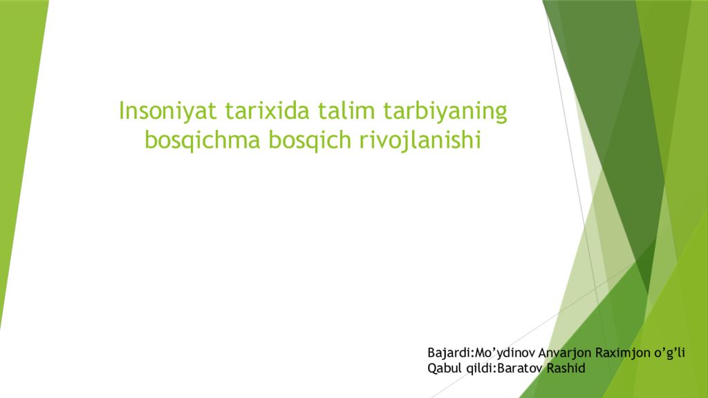 Insoniyat tarixida talim tarbiyaning bosqichma bosqich rivojlanishi Insoniyat tarixida talim tarbiyaning bosqichma bosqich rivojlanishi