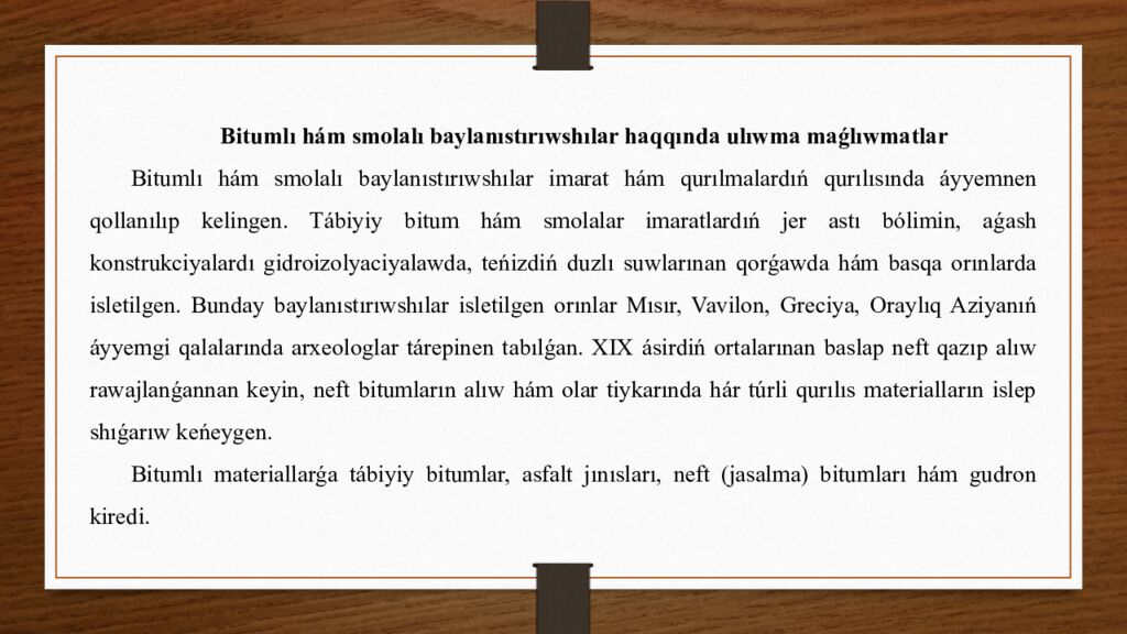 Tema: Bitum hám qatronlar tiykarındağı materiallar