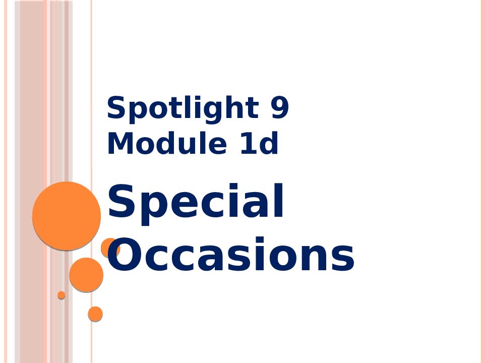 Spotlight 9 Module 1d Special Occasions