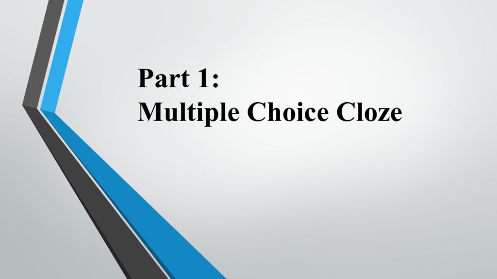 Part 1: Multiple Choice Cloze