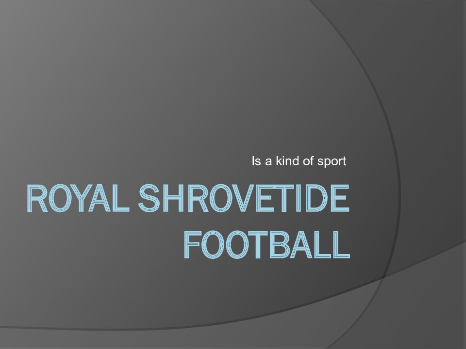 Royal Shrovetide F ootball