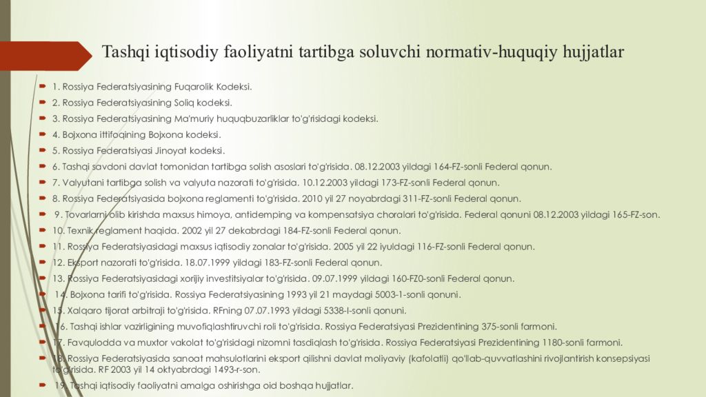 Т ashqi iqtisodiy faoliyatni davlat tomonidan tartibga solish Tashqi iqtisodiy faoliyatni tartibga soluvchi normativ-huquqiy hujjatlar