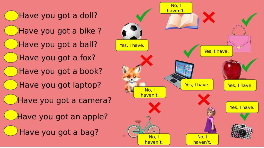 Hello! I am Jenny. I am eight.
Let’s learn have got / has got.
What’s your name Hello! I am Jenny. I am eight. Let’s learn have got / has got. What’s your name