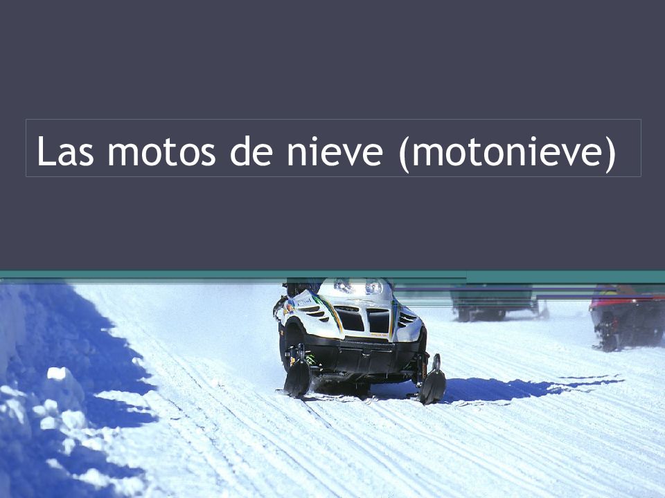 Las motos de nieve (motonieve)