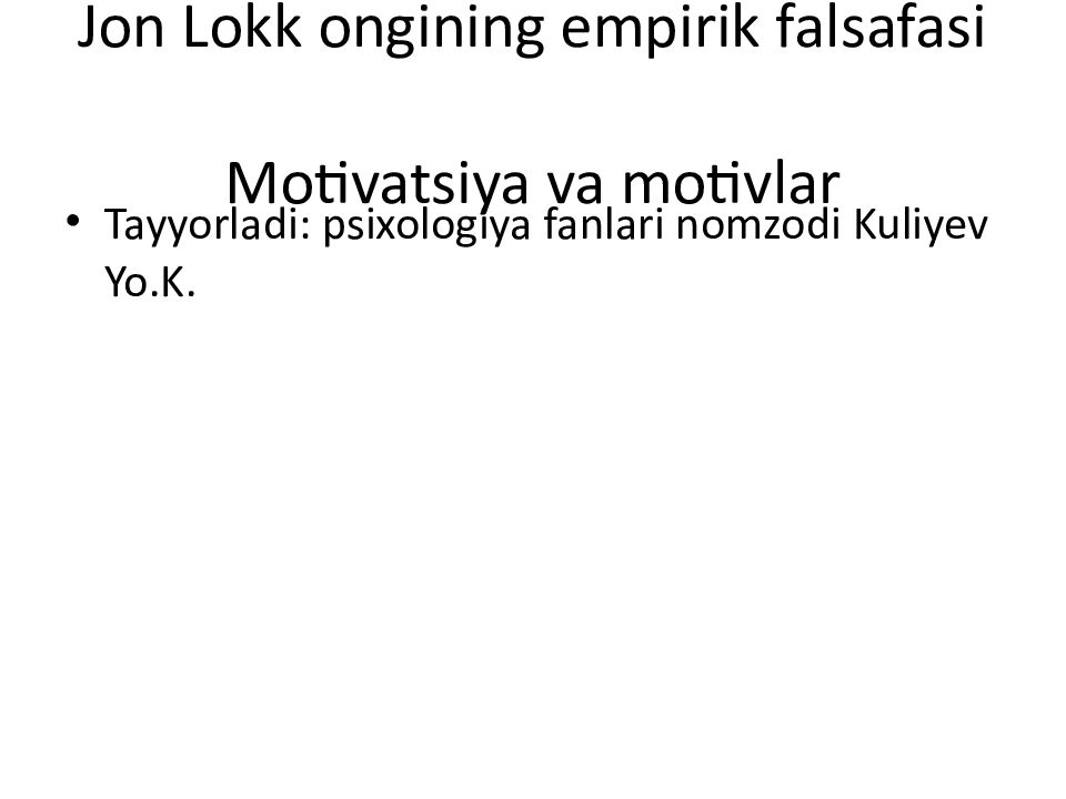 Jon Lokk ongining empirik falsafasi Motivatsiya va motivlar