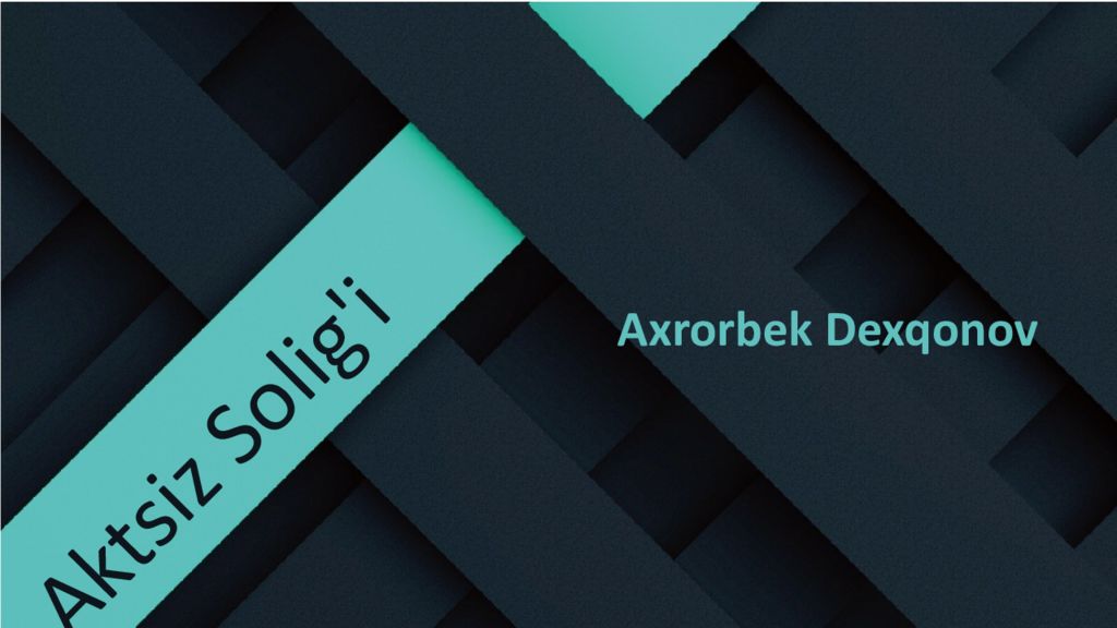 Axrorbek Dexqonov
Aktsiz Solig'i Axrorbek Dexqonov Aktsiz Solig'i