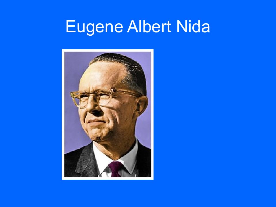 Ю найду. Eugene Nida. Юджин Найда. Юджин Найда теория перевода.