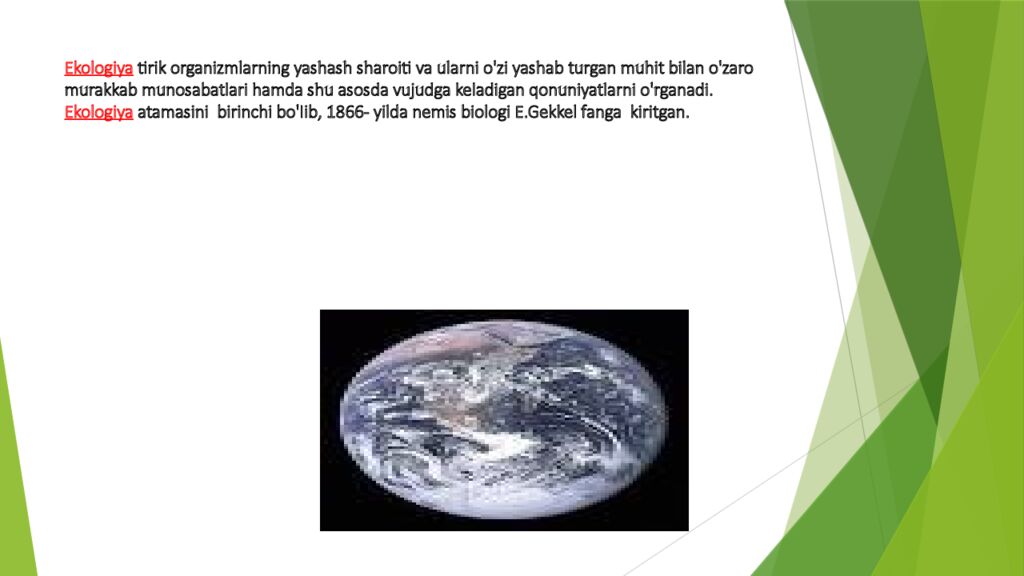 Ekologiya tirik organizmlarning yashash sharoiti va ularni o'zi yashab turgan muhit bilan o'zaro murakkab munosabatlari hamda shu asosda vujudga keladigan