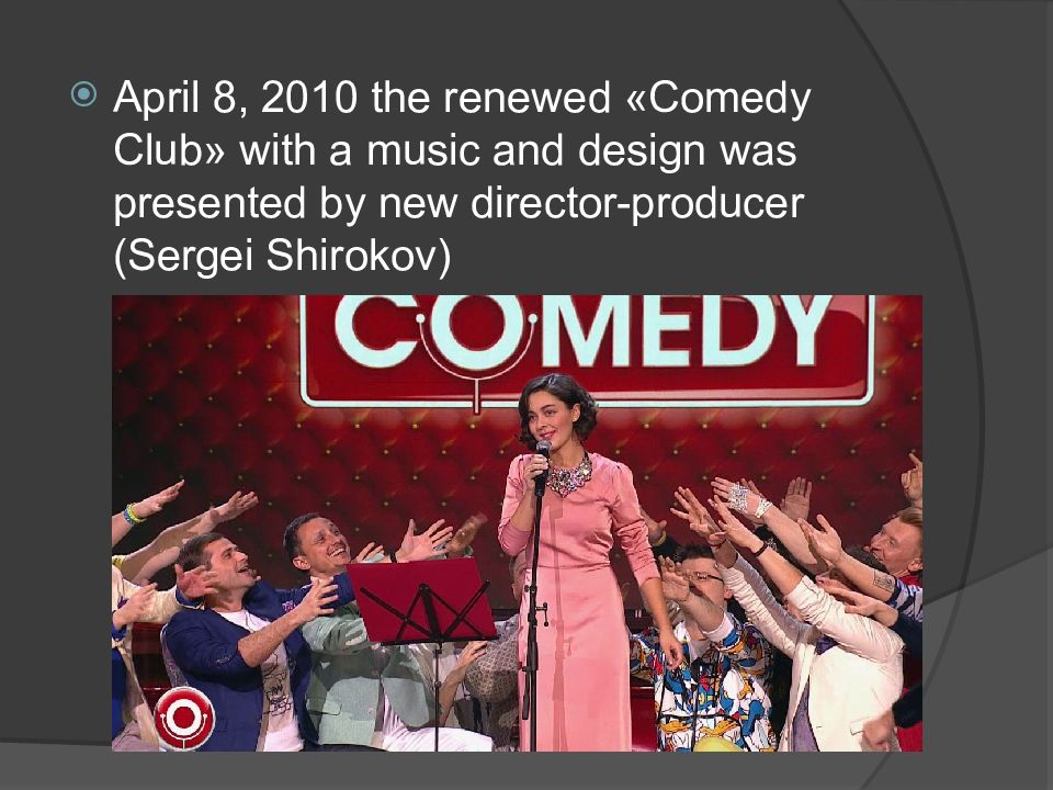 Программа комедия. Камеди клаб презентация. Презентания my favorite TV program. April 8, 2010 the Renewed «comedy Club» with a Music and Design was presented by New Director-Producer (Sergei Shirokov ). TV comedy program.