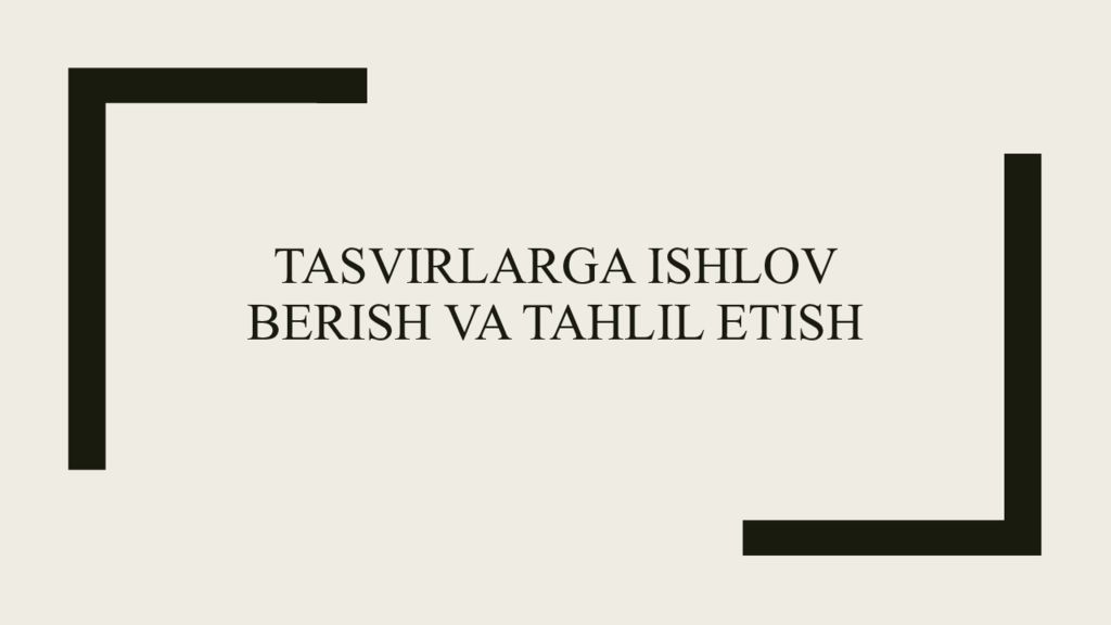 Tasvirlarga ishlov berish va tahlil etish
