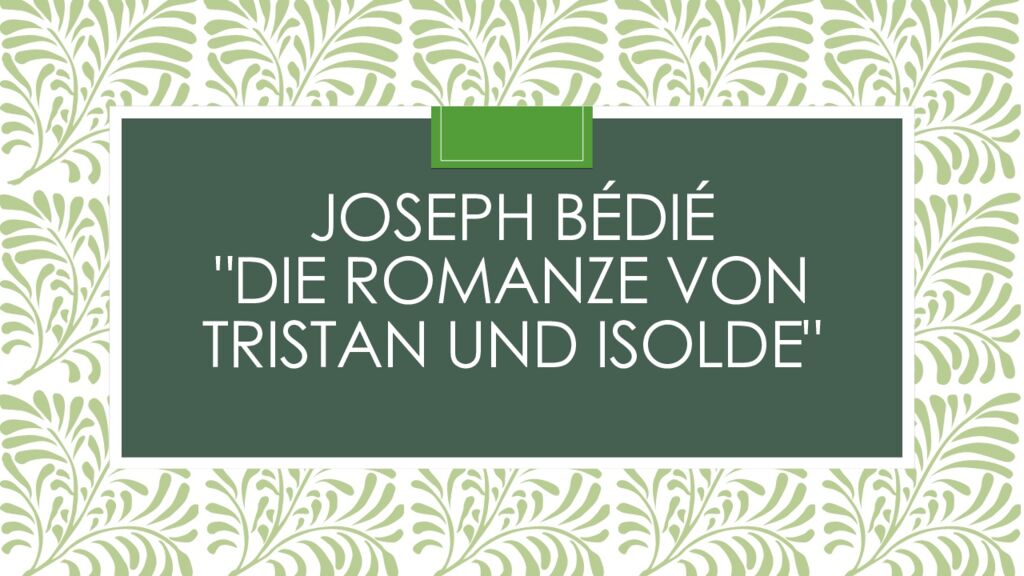 Joseph Bédié "Die Romanze von Tristan und Isolde"