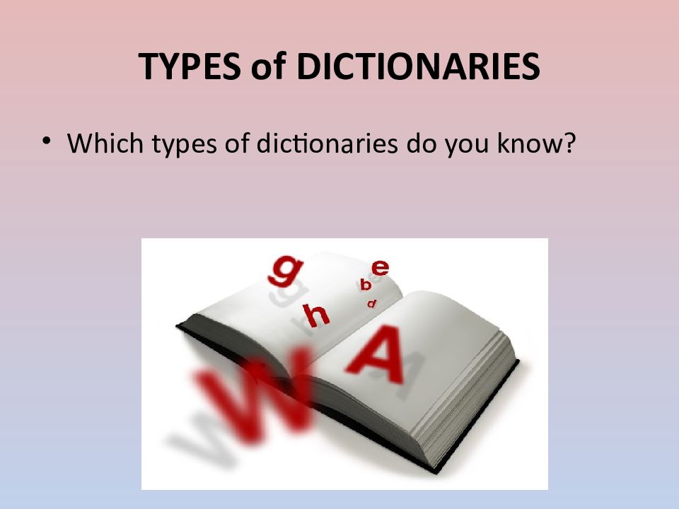 Typed dict. Types of Dictionaries презентация. Kinds of Dictionaries. Тайп презентация.