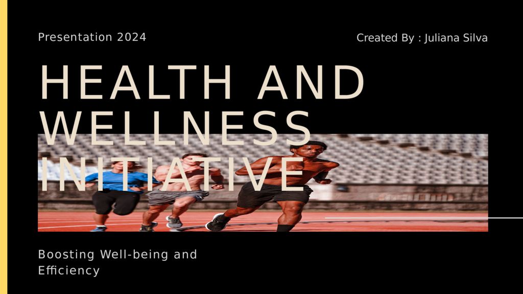 HEALTH AND WELLNESS INITIATIVE Boosting Well-being and Efficiency Created By :