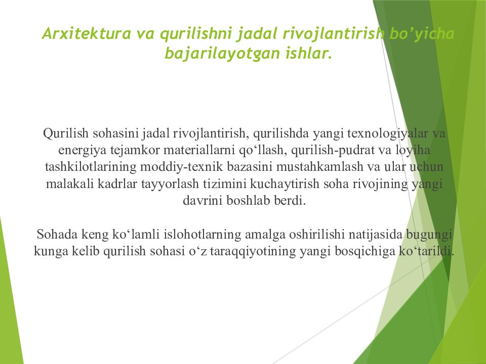 Arxitektura va qurilishni jadal rivojlantirish bo’yicha bajarilayotgan ishlar.