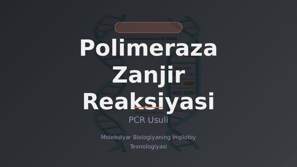 Polimeraza Zanjir Reaksiyasi PCR Usuli Molekulyar Biologiyaning Inqilobiy