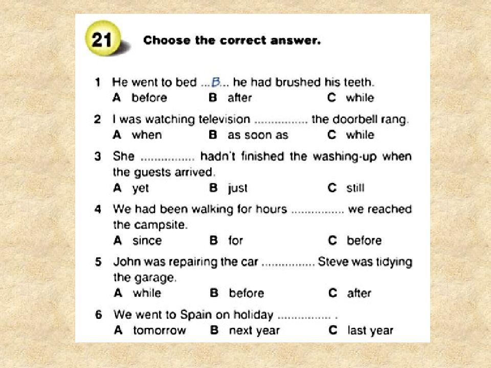 He answers. As soon as. When while after before until as soon as. He went to Bed … He had Brushed his Teeth. Задание choose the correct answer. Ok after before still while. If as soon as before when till until after in Case.