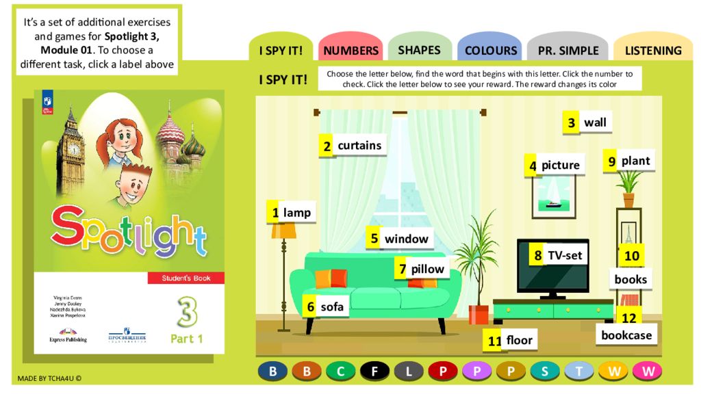 Made by tcha4u © I SPY it! Numbers Shapes COLOURs Pr. Simple Listening It’s a