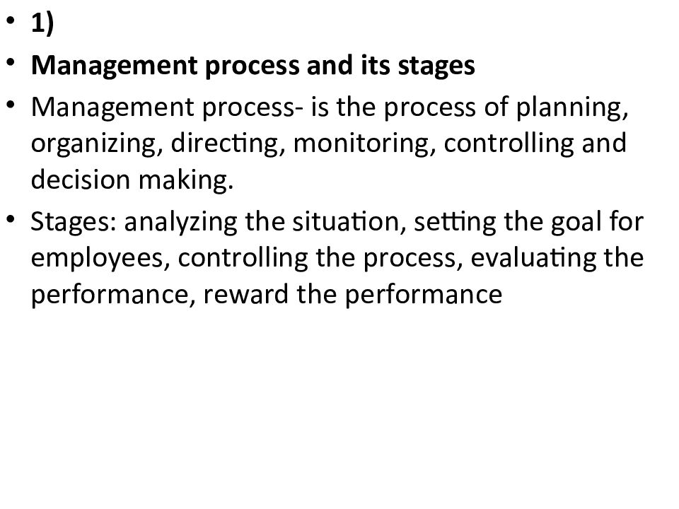 1 ) Management process and its stages Management process- is the process of