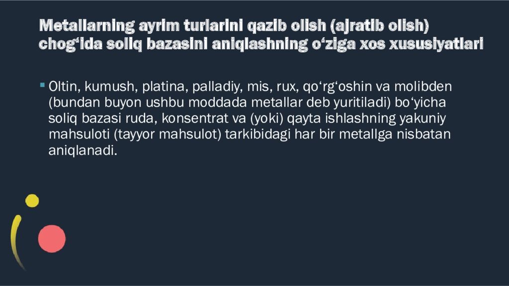 Metallarning ayrim turlarini qazib olish ( ajratib olish ) chog‘ida soliq bazasini aniqlashning o‘ziga xos xususiyatlari