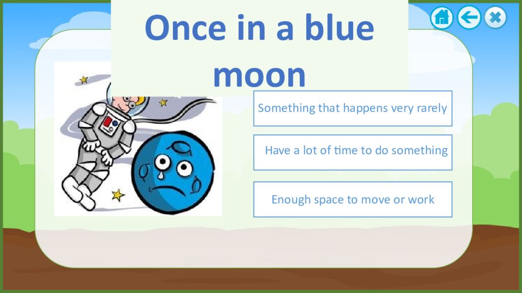 Moon idioms. Blue Moon идиома. Once in a Blue Moon. Once in a Blue Moon idiom. Once in a Blue Moon идиома примеры.