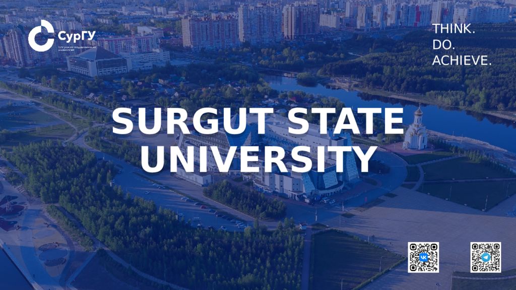 THINK. DO. ACHIEVE. SURGUT STATE UNIVERSITY