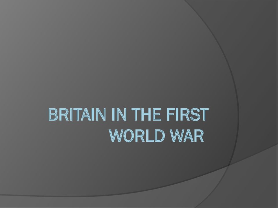 Britain In The First World War