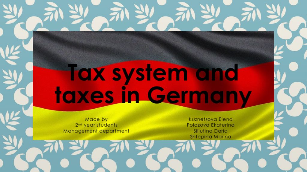 Taxes in germany. Tax in Germany. How are Taxes managed in Germany?.