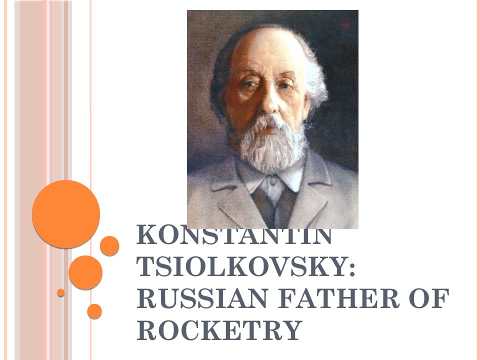 Konstantin Tsiolkovsky : Russian Father of Rocketry