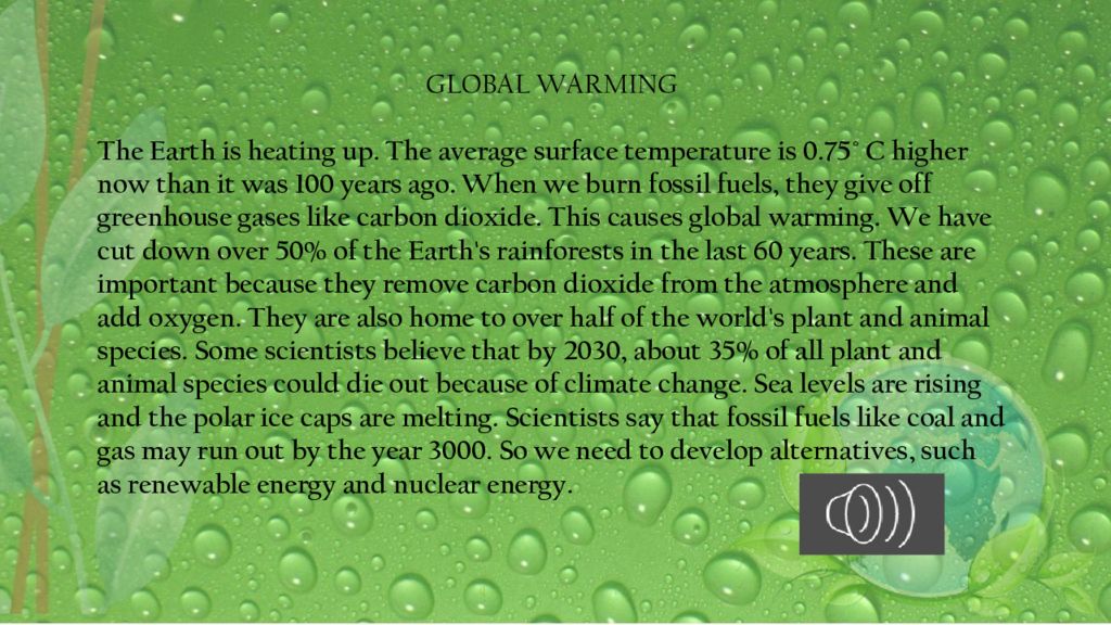 GLOBAL W ARMING The Earth is heating up. The average surface temperature is